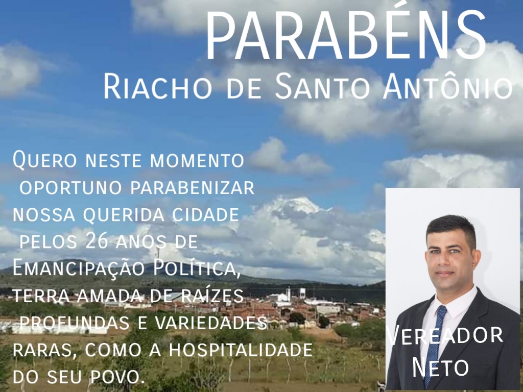 Vereador Neto Leal,  parabeniza a cidade de Riacho de Santo Antônio