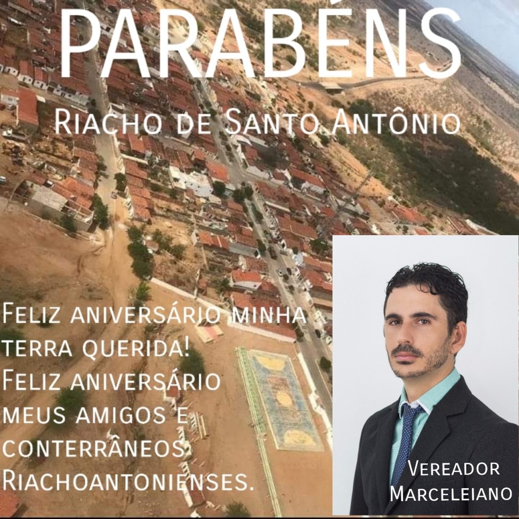 Vereador Marceliano de DEUS,  parabeniza a Cidade de Riacho de Santo Antônio