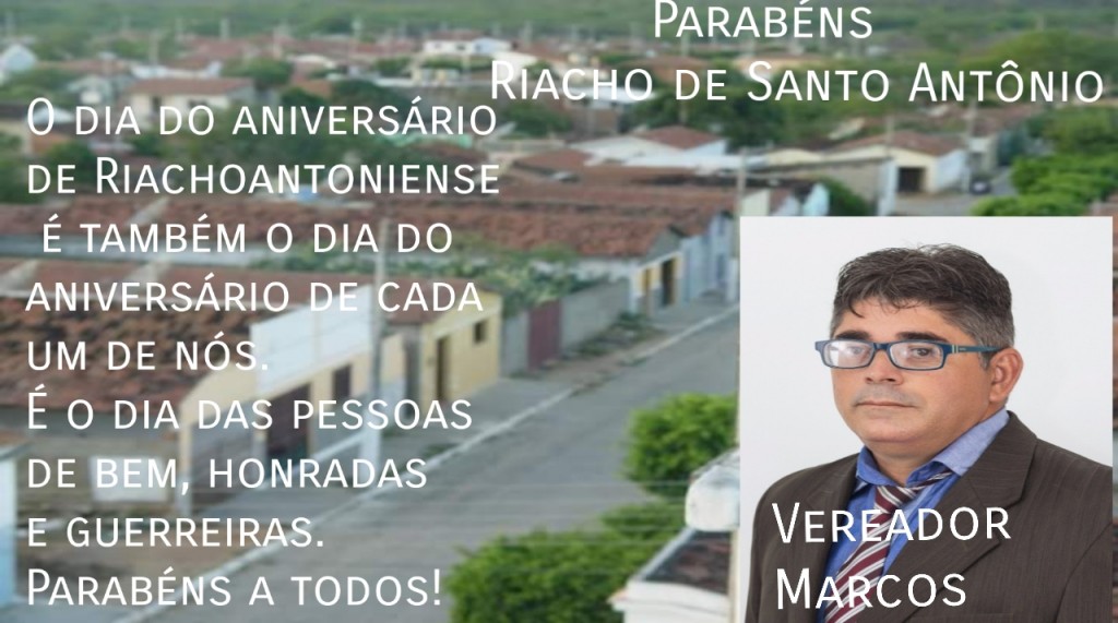Vereador Marcos Lima, parabeniza a cidade de Riacho de Santo Antônio